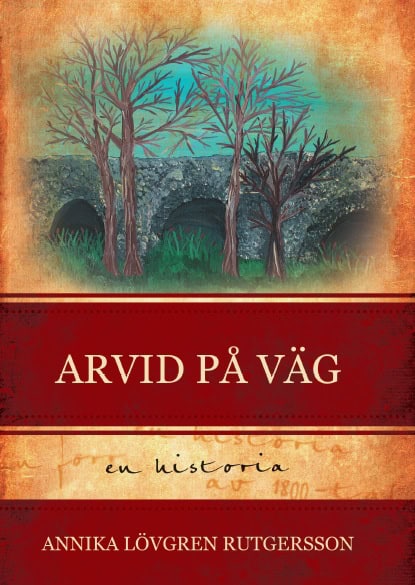Lövgren Rutgersson, Annika | Arvid på väg
