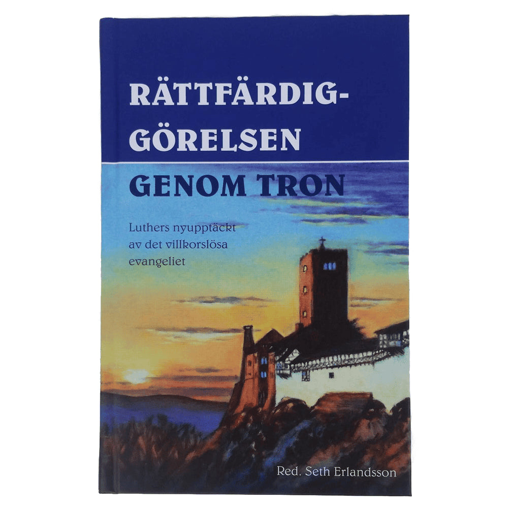 Luther, Martin| Erlandsson, Seth | Rättfärdiggörelsen genom tron