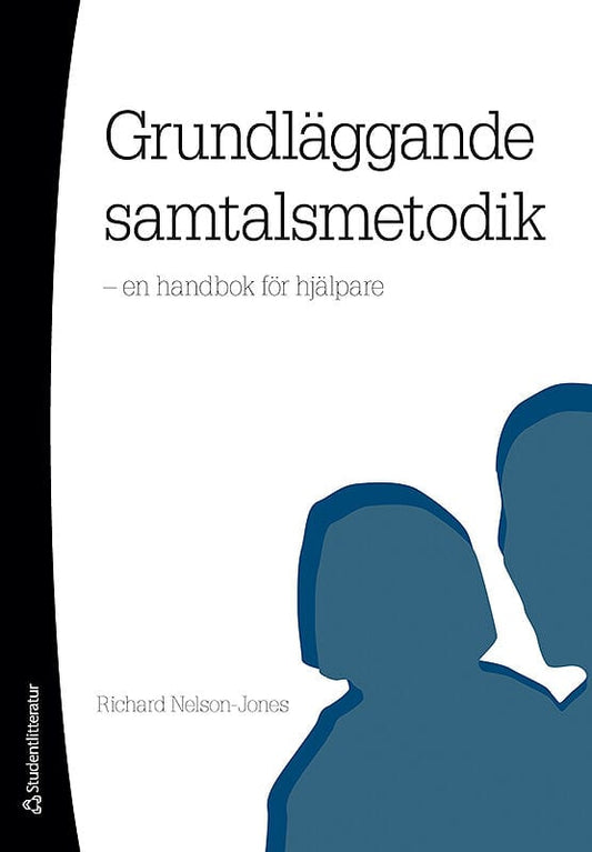 Nelson-Jones, Richard | Grundläggande samtalsmetodik : En handbok för hjälpare