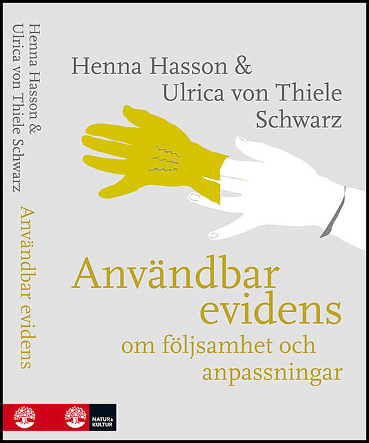 Hasson, Henna | Thiele Schwarz, Ulrica von | Användbar evidens : Om följsamhet och anpassningar