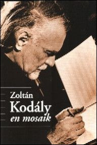 Zoltán Kodály : En mosaik