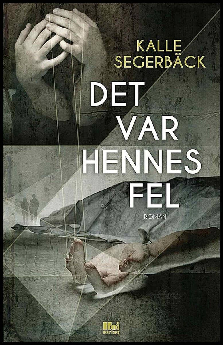 Segerbäck, Kalle | Det var hennes fel