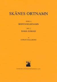 Hallberg, Göran | Skånes ortnamn. Serie A. Bebyggelsenamn. Del 2. Bara härad.