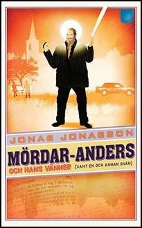 Jonasson, Jonas | Mördar-Anders och hans vänner (samt en och annan ovän)