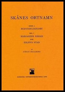 Hallberg, Göran | Skånes ortnamn. Serie A. Bebyggelsenamn. Del 7. Harjagers härad och Eslövs stad.