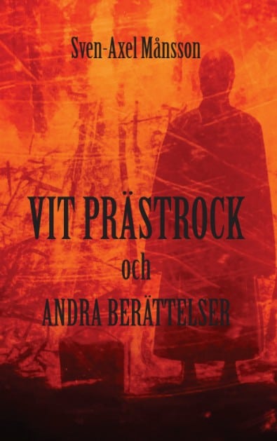 Månsson, Sven-Axel | Vit prästrock och andra berättelser