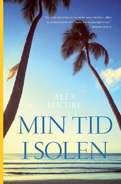 Epicure, Alex | Min tid i solen