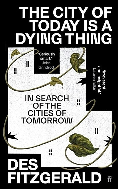 Fitzgerald, Des | The City of Today is a Dying Thing