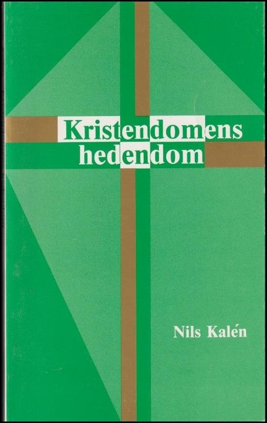 Kalén, Nils | Kristendomens hedendom
