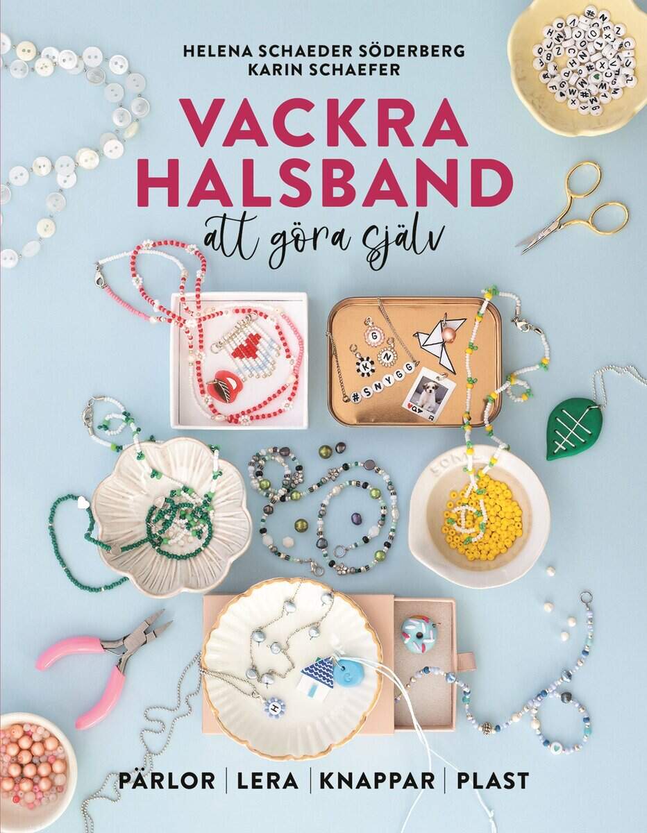 Schaefer, Karin | Schaeder Söderberg, Helena | Vackra halsband att göra själv