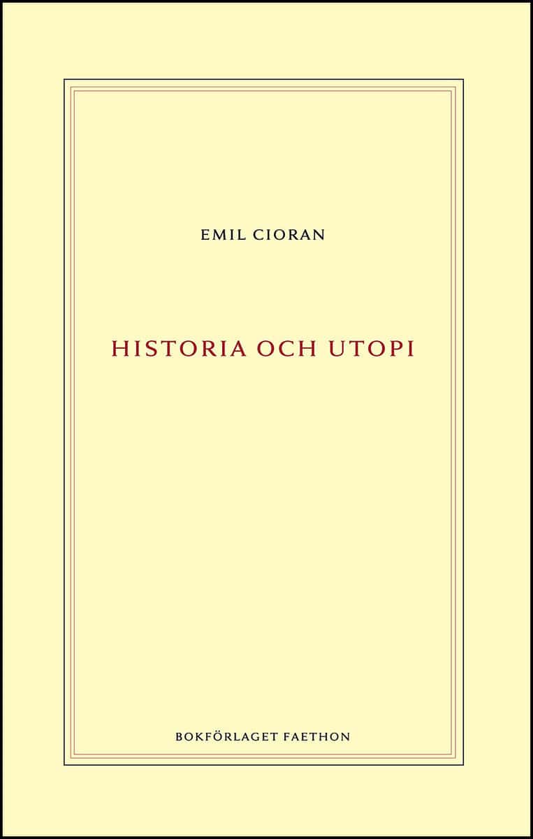 Cioran, Emil | Historia och utopi