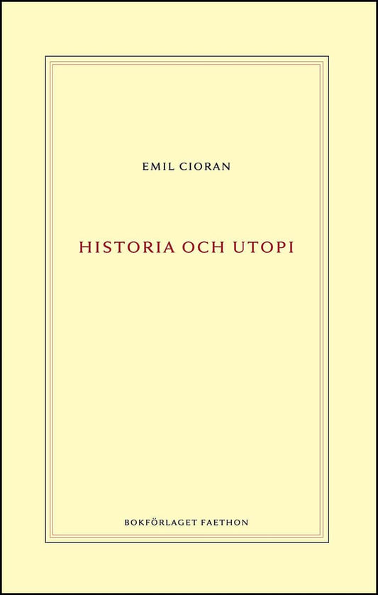 Cioran, Emil | Historia och utopi