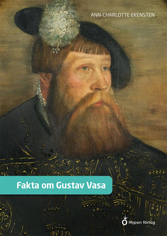 Ekensten, Ann-Charlotte | Fakta om Gustav Vasa