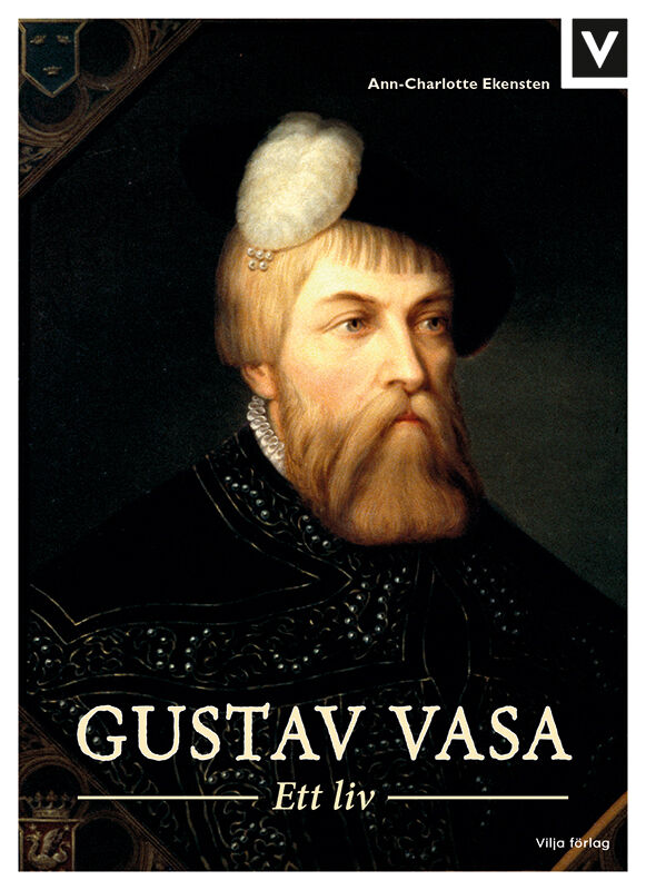 Ekensten, Ann-Charlotte | Gustav Vasa : Ett liv