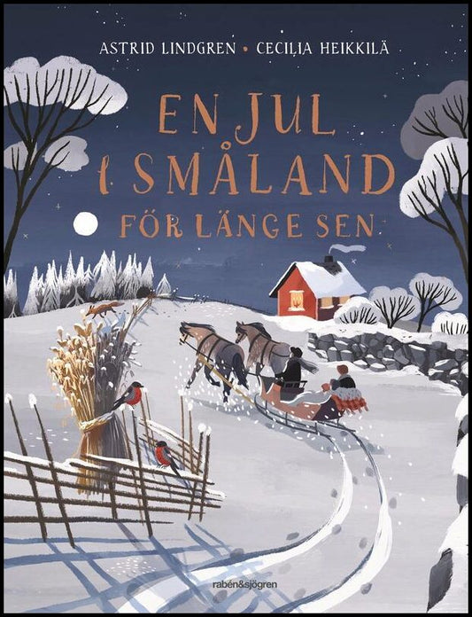 Lindgren, Astrid | Heikkilä, Cecilia | En jul i Småland för länge sen