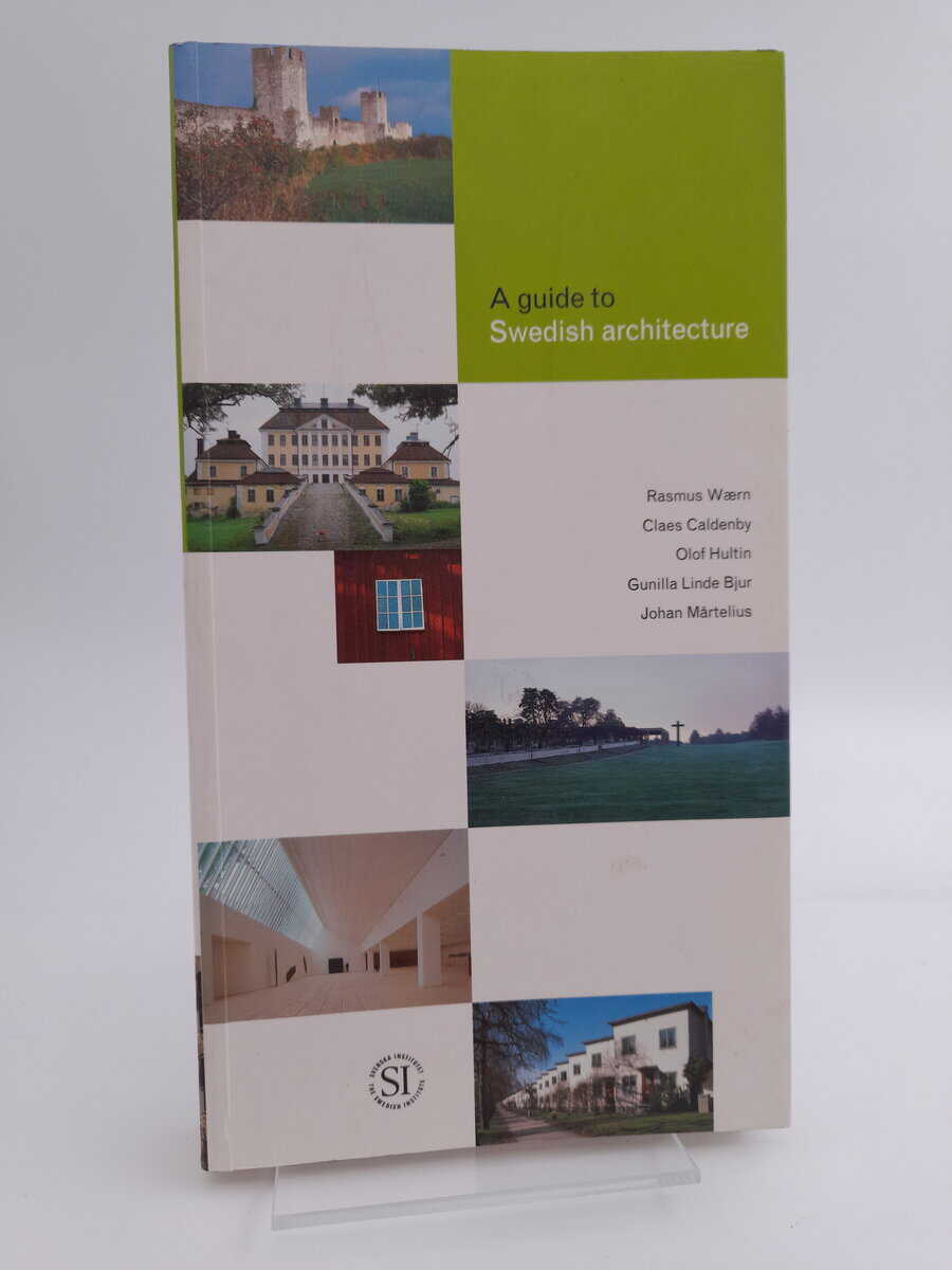 Waern, Rasmus | Caldehby, Cleas | Hultin, Olof | Linde Bjurh, Gunnel | Martelius, Johan | A guide to swedish architecture