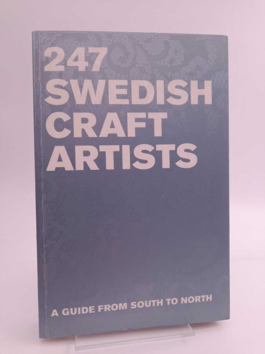 Sarstad, Monika [red] | 247 swedish Crafts Artists : A guide from South to North