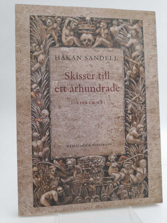 Sandell, Håkan | Skisser till ett århundrade : Dikter MMVI
