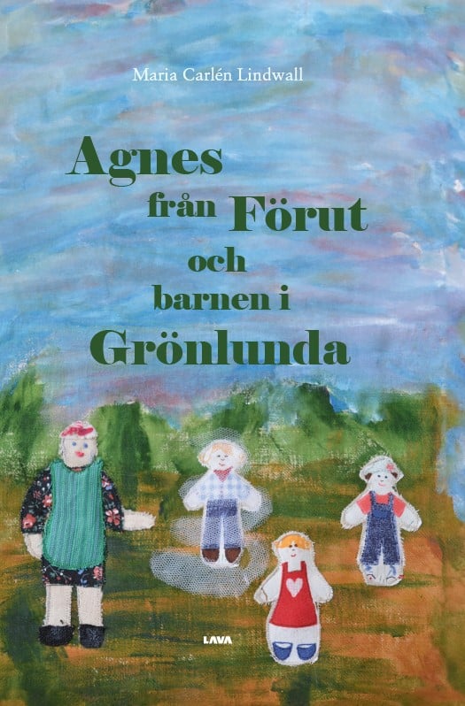Lindwall, Maria Carlén | Agnes från Förut och barnen i Grönlunda