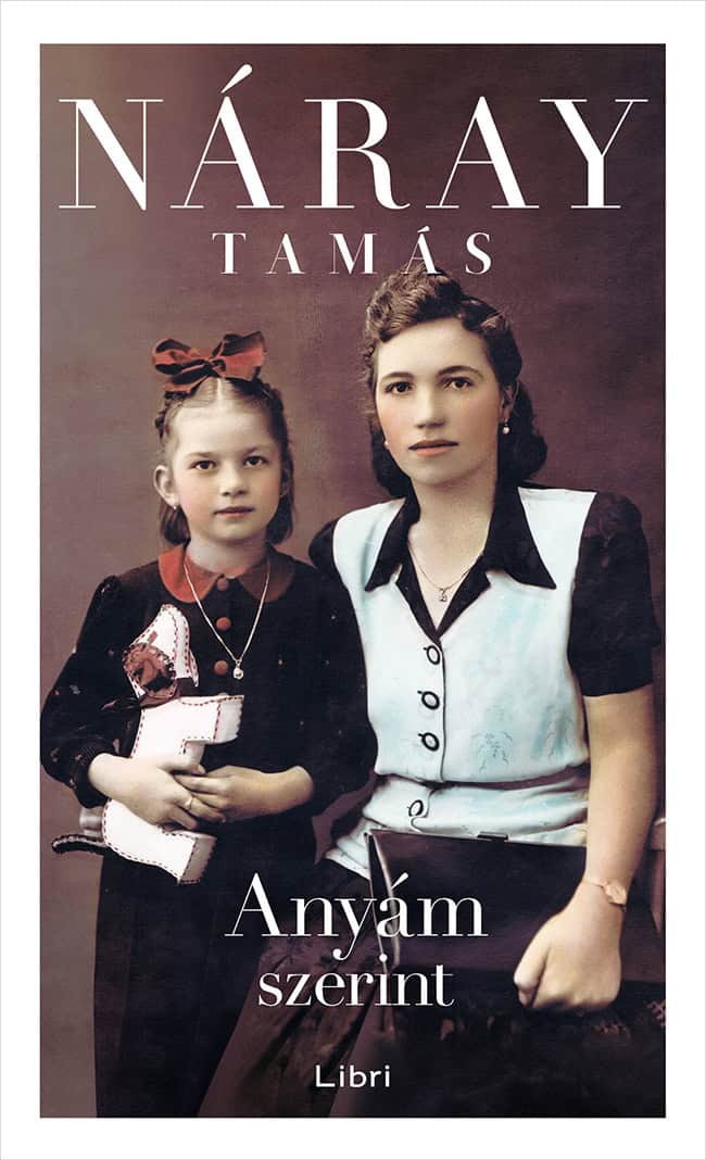 Náray, Tamás | Anyám ​szerint