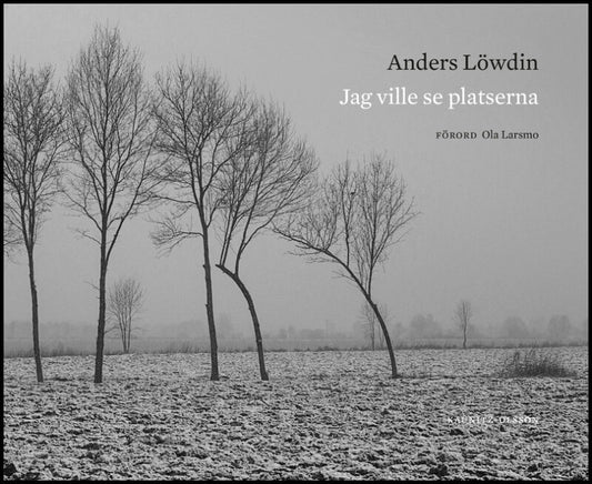 Löwdin, Anders | Jag ville se platserna