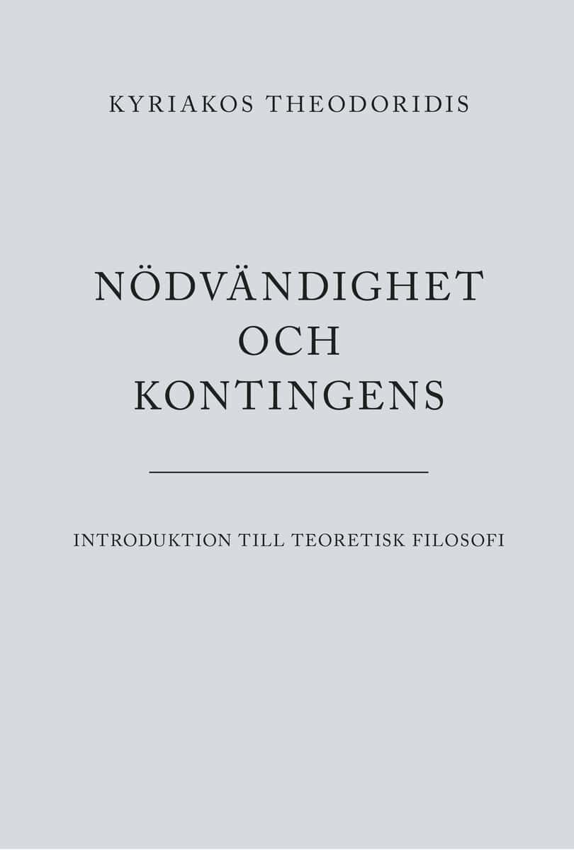 Theodoridis, Kyriakos | Nödvändighet och kontingens : Introduktion till teoretisk filosofi