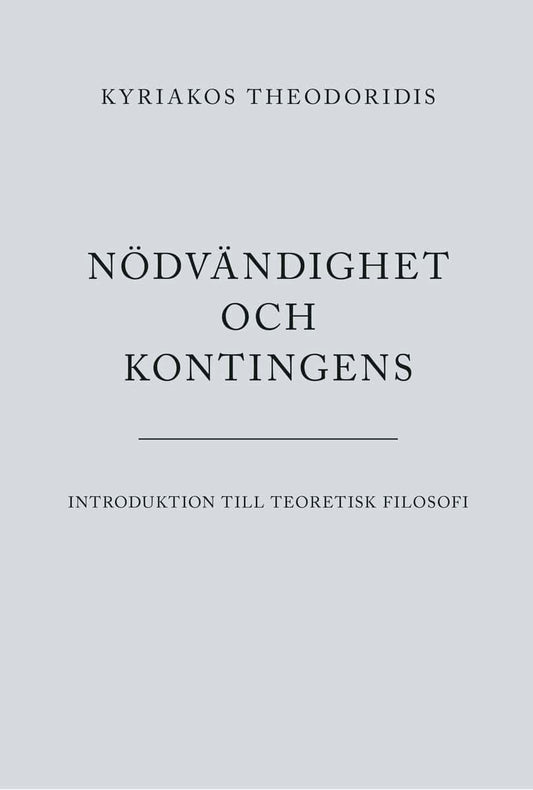 Theodoridis, Kyriakos | Nödvändighet och kontingens : Introduktion till teoretisk filosofi