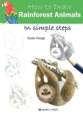 Hodge, Susie | How to Draw : Rainforest Animals