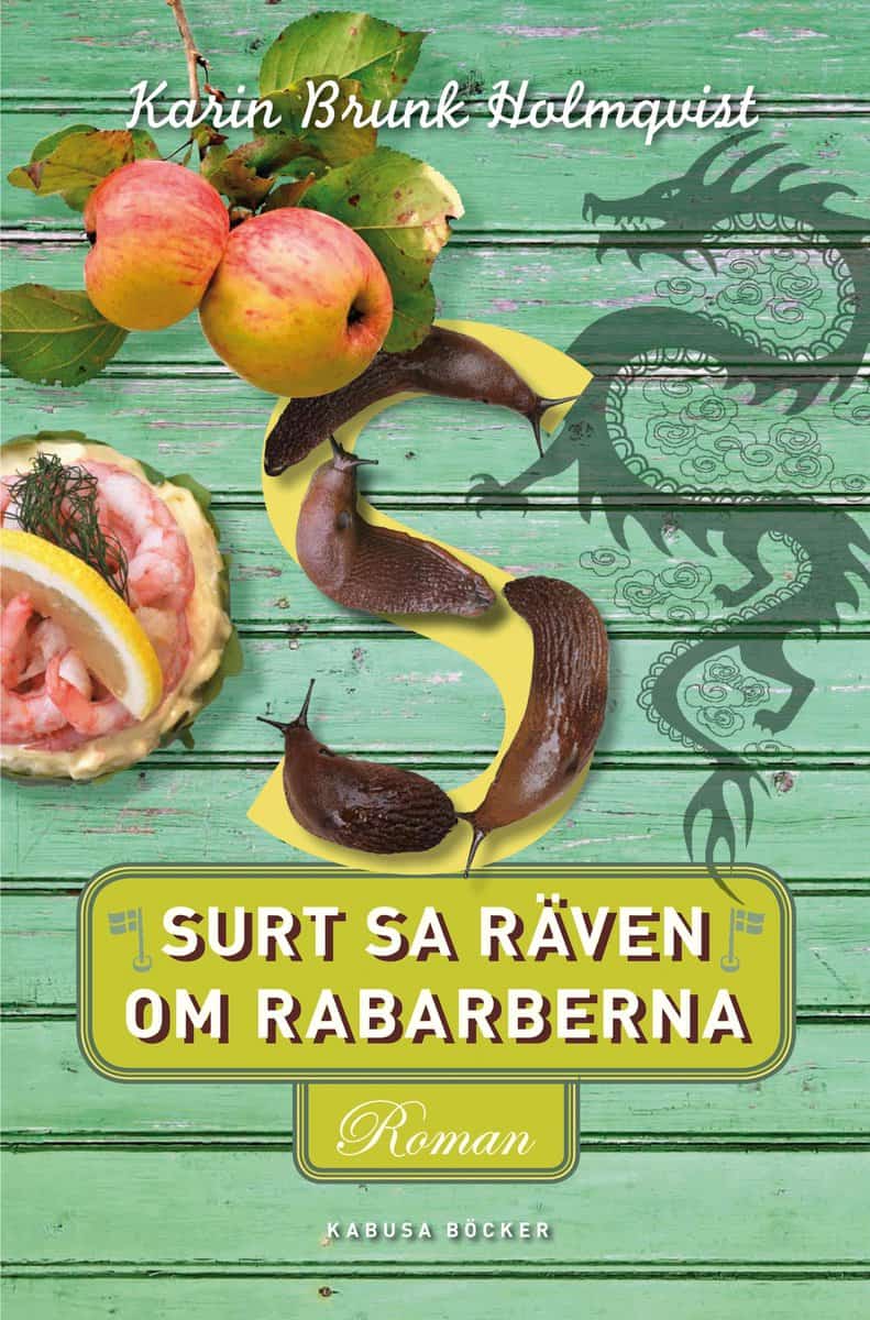 Brunk Holmqvist, Karin | Surt sa räven om rabarberna