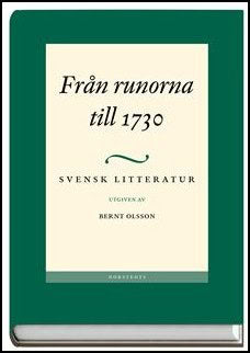 Olsson, Bernt | Svensk litteratur. 1, Från runorna till 1730