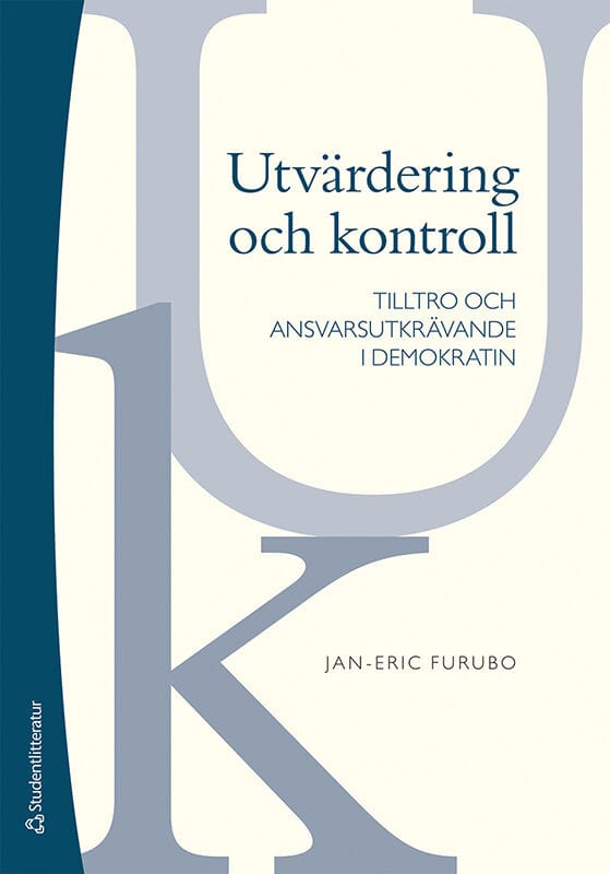 Furubo, Jan-Eric | Utvärdering och kontroll : Tilltro och ansvarsutkrävande i demokratin