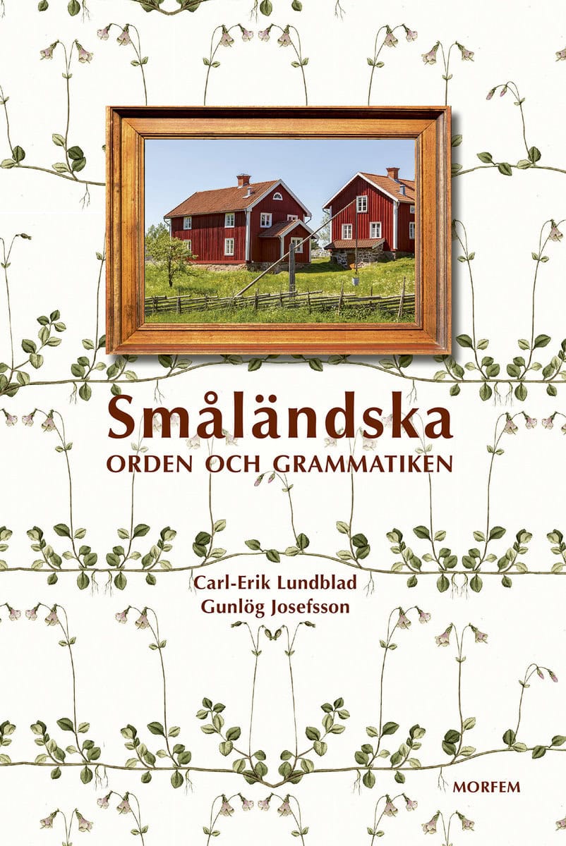 Lundblad, Carl-Erik | Josefsson, Gunlög | Småländska : Orden och grammatiken