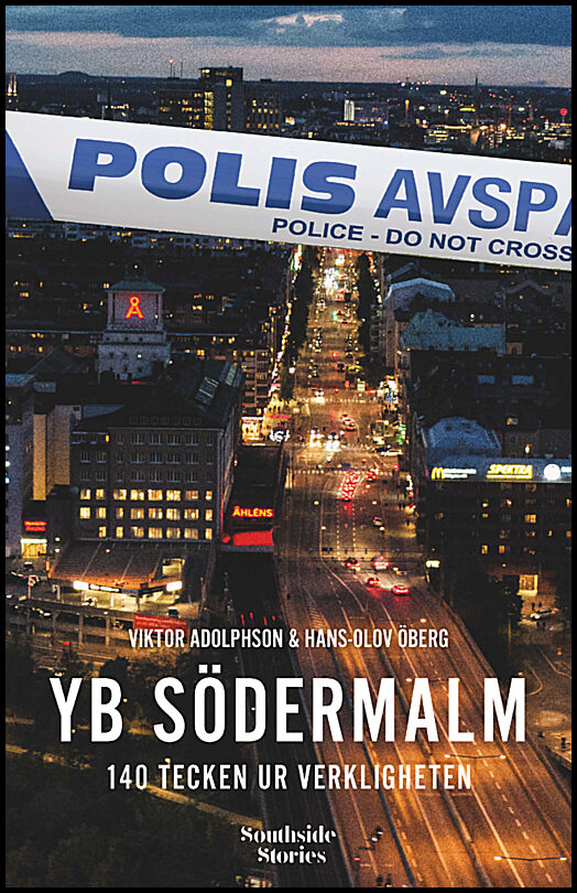 Adolphson, Viktor| Öberg, Hans-Olov | YB Södermalm : 140 tecken ur verkligheten