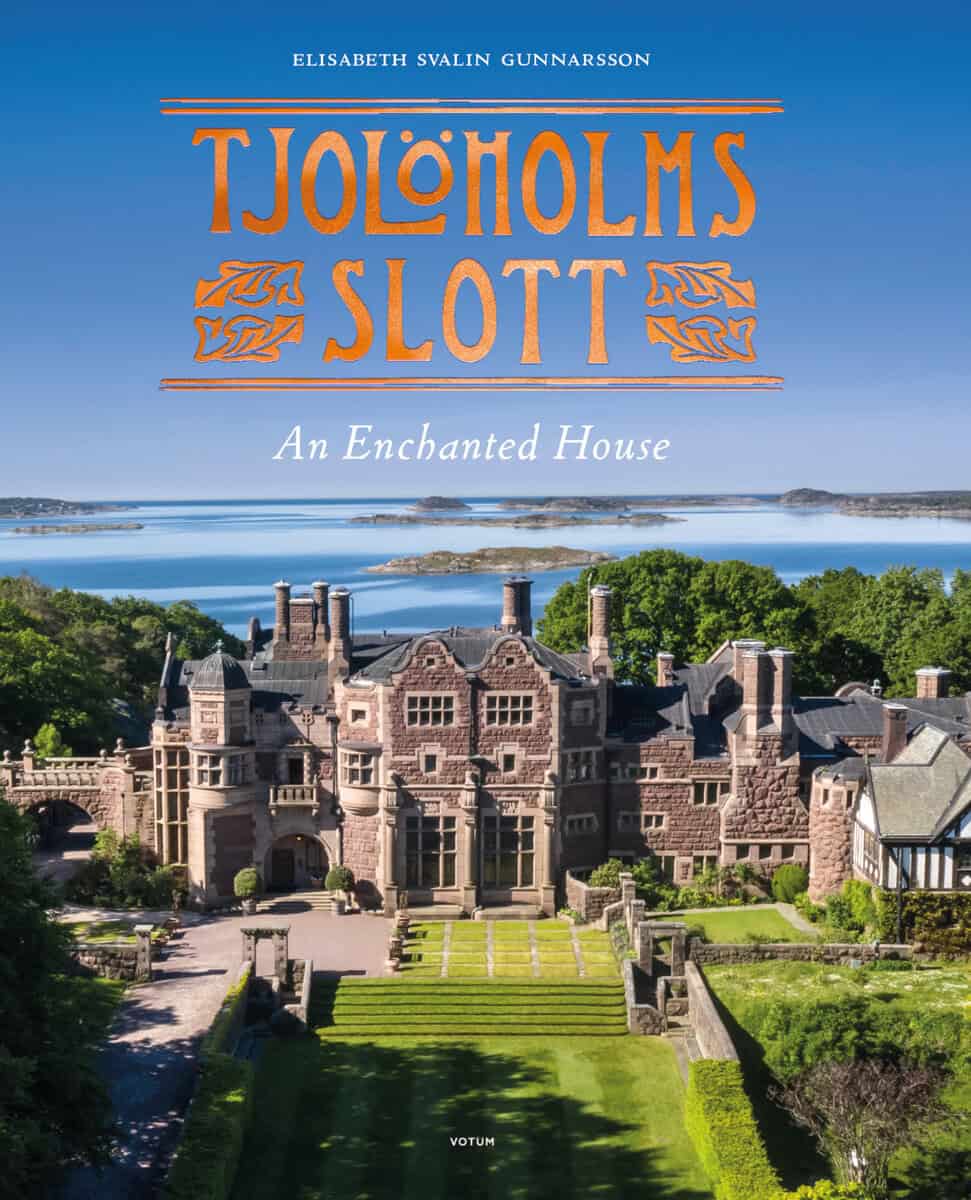 Svalin Gunnarsson, Elisabeth | Tjolöholms slott : An enchanted house