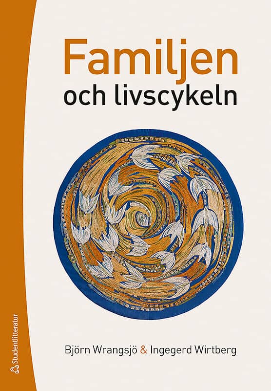 Wrangsjö, Björn | Wirtberg, Ingegerd | Familjen och livscykeln