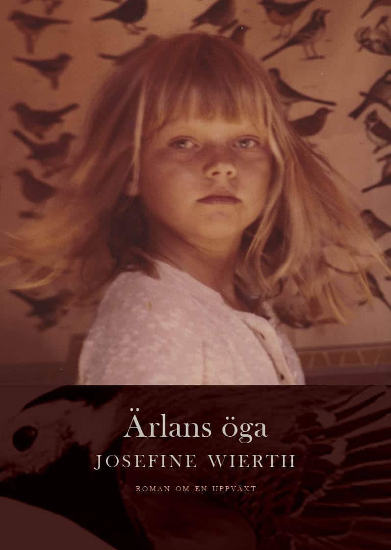 Wierth, Josefine | Ärlans öga : Roman om en uppväxt