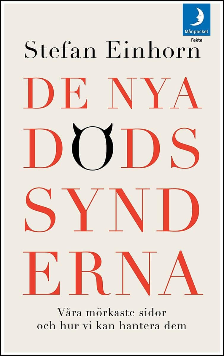 Einhorn, Stefan | De nya dödssynderna : Våra mörkaste sidor och hur vi kan hantera dem