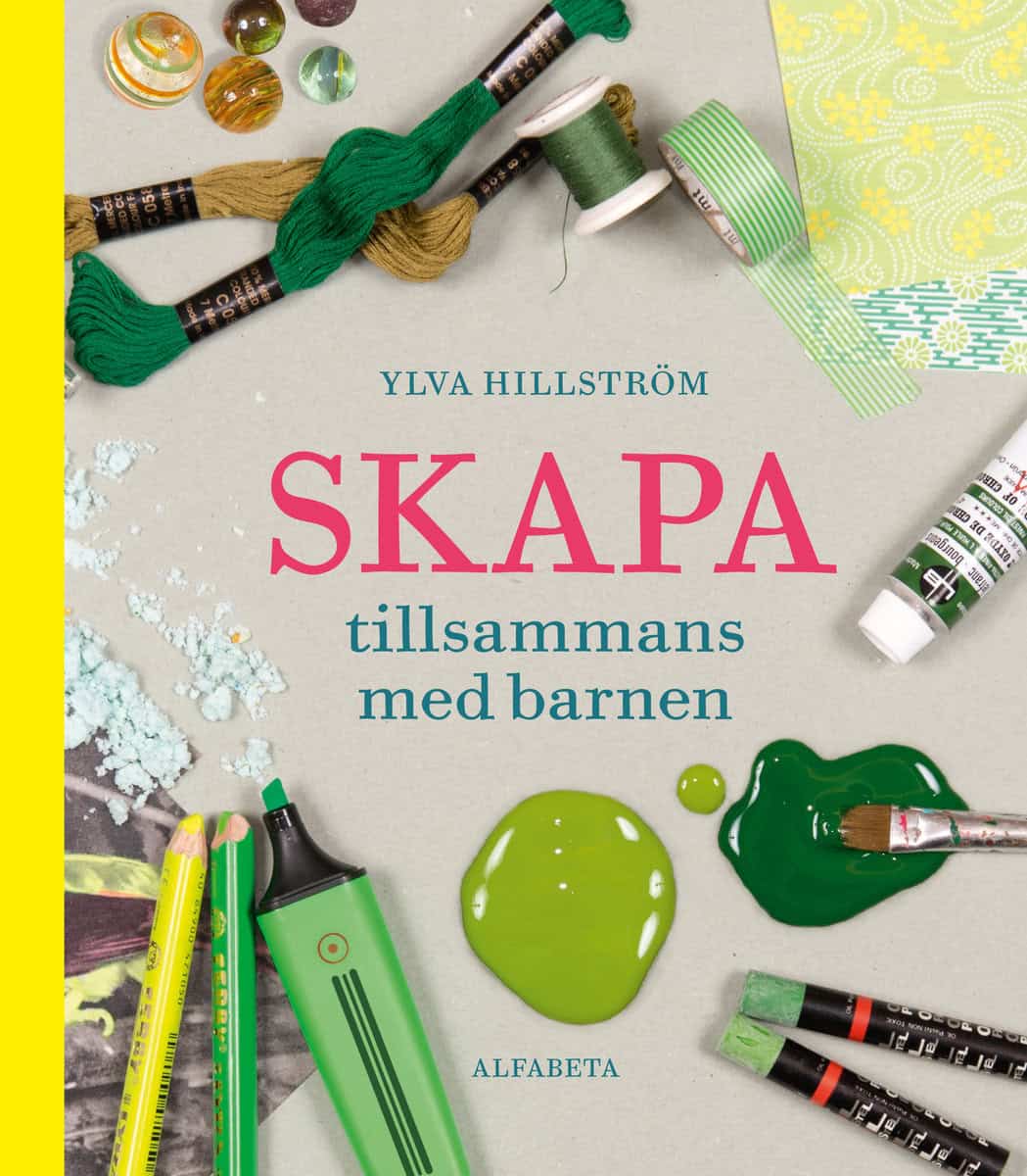 Hillström, Ylva | Skapa tillsammans med barnen