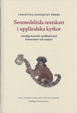 Sandquist Öberg, Christina | Senmedeltida textskatt i uppländska kyrkor