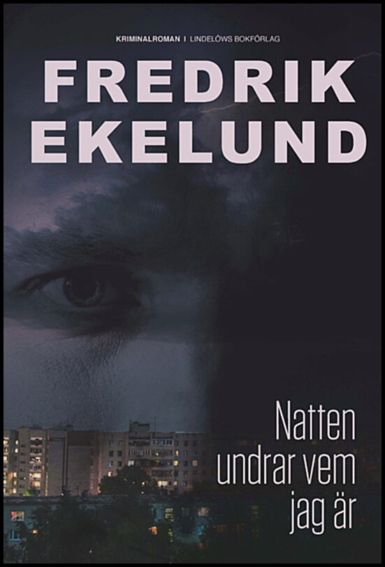 Ekelund, Fredrik | Natten undrar vem jag är