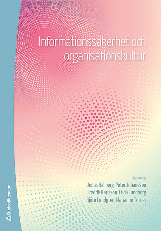 Hallberg, Jonas | Johansson, Peter | et al | Informationssäkerhet och organisationskultur