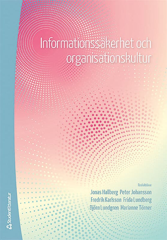 Hallberg, Jonas | Johansson, Peter | et al | Informationssäkerhet och organisationskultur
