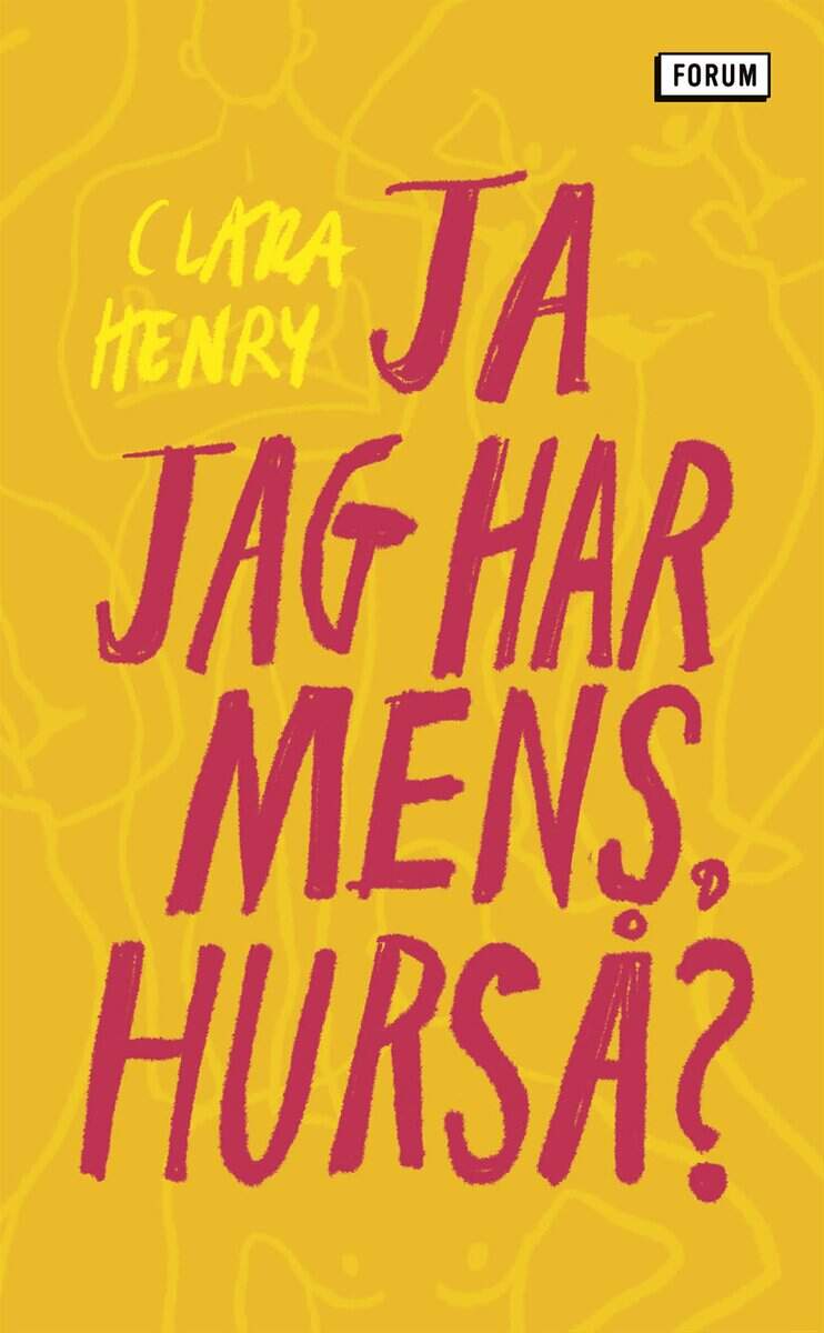 Henry, Clara | Ja jag har mens, hurså?