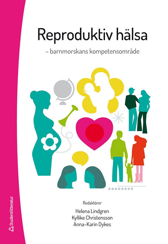Lindgren, Helena | Christensson, Kyllike | et al | Reproduktiv hälsa : Barnmorskans kompetensområde
