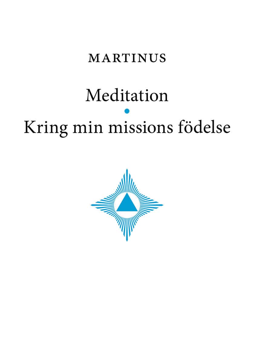 Martinus | Meditation • Kring min missions födelse