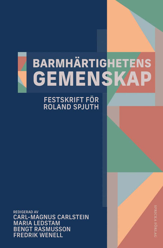 Carlstein, Carl-Magnus | Ledstam, Maria | Rasmusson, Bengt | Wenell, Fredrik [red.] | Barmhärtighetens gemenskap : Fests...