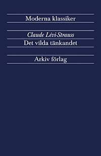 Lévi-Strauss, Claude | Det vilda tänkandet