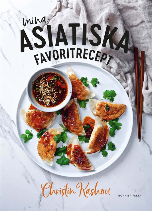 Kashou, Christin | Mina asiatiska favoritrecept : Vinnare av Sveriges mästerkock 2021