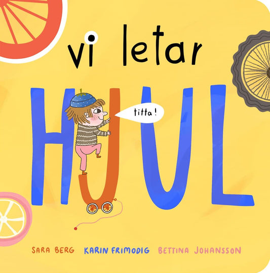 Johansson, Bettina | Berg, Sara | Frimodig, Karin | Vi letar hjul