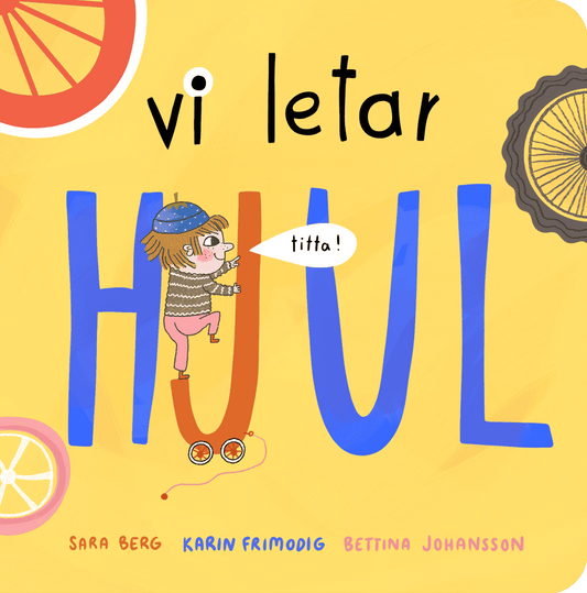 Johansson, Bettina | Berg, Sara | Frimodig, Karin | Vi letar hjul